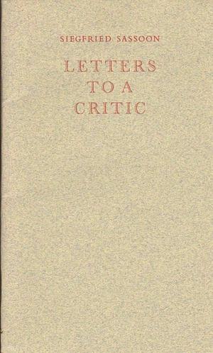 Letters to a Critic by Siegfried Sassoon