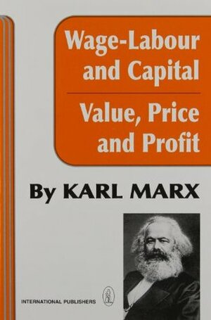Wage-Labour and Capital / Value, Price and Profit by Eleanor Marx, Karl Marx, Friedrich Engels, Marx-Engels-Lenin Institute