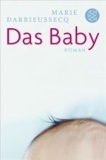Das Baby by Marie Darrieussecq, Frank Heibert