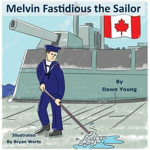 Melvin Fastidious the Sailor by Dawn Young