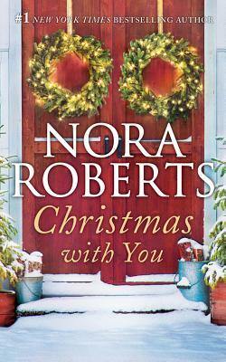 Christmas with You: Gabriel's Angel, Home for Christmas by Nora Roberts