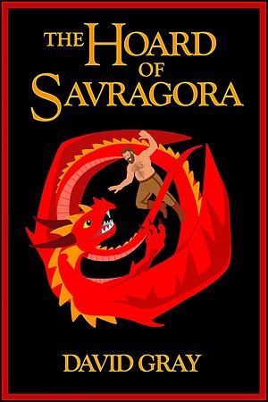 The Hoard of Savragora by David Gray