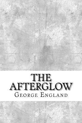 The Afterglow by George Allan England