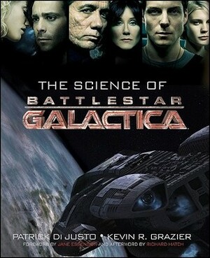 The Science of Battlestar Galactica by Kevin R. Grazier, Patrick DiJusto