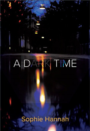 A Dark Time by Sophie Hannah