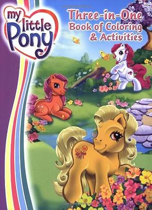 My Little Pony: Three-in-One Book of Coloring &amp; Activities by Kate Egan, Ann Marie Capalija