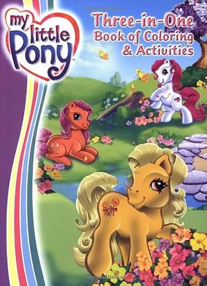 My Little Pony: Three-in-One Book of Coloring &amp; Activities by Ann Marie Capalija, Kate Egan