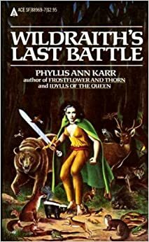 Wildraith's Last Battle by Phyllis Ann Karr