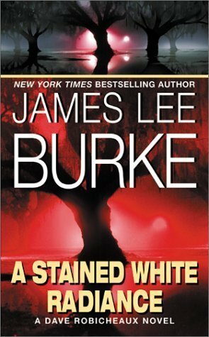 A Stained White Radiance by James Lee Burke