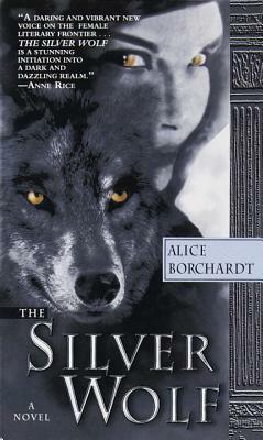 The Silver Wolf by Alice Borchardt