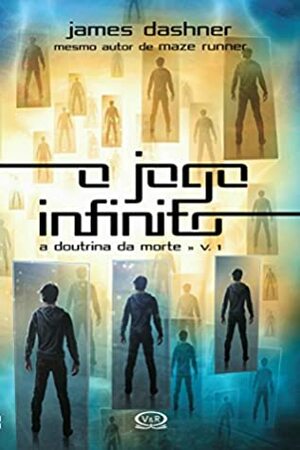 O jogo infinito (A doutrina da morte Livro 1) by Eduardo Schaal, James Dashner