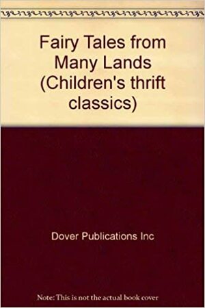 Fairy Tales from Many Lands: Favorite Russian Fairy Tales/Irish Fairy Tales/Japanese Fairy Tales/Favorite Celtic Fairy Tales/No. American Indian Le by Dover Publications Inc.