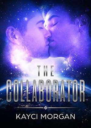 The Collaborator by Kayci Morgan