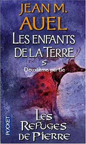 Les refuges de pierre by Jacques Martinache, Jean M. Auel