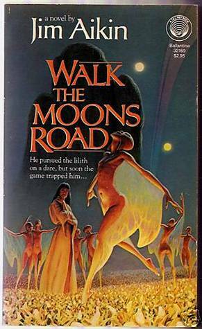 Walk the Moons Road by Jim Aikin