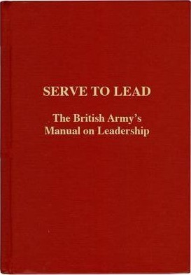 Serve to Lead: The British Army's Anthology on Leadership by Edward Fraser, Robin Matthews, Winston Churchill, John William Fortescue