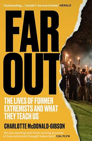 Far out: the lives of former extremists and what they teach us by Charlotte McDonald-Gibson