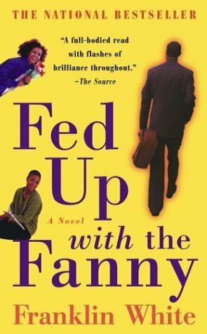 Fed Up with the Fanny by Franklin White