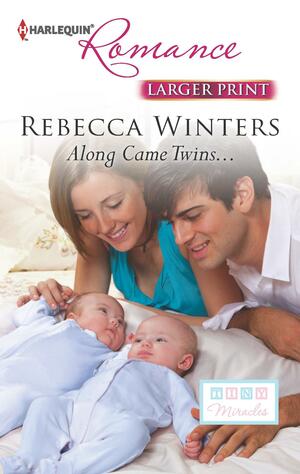 Along Came Twins... by Rebecca Winters