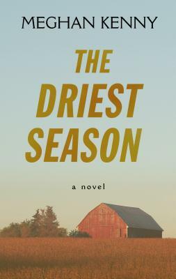 The Driest Season by Meghan Kenny