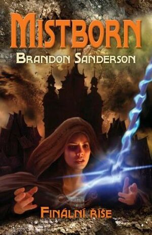 Finální říše by Brandon Sanderson