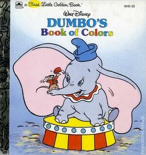 Dumbo's Book of Colors (A First Little Golden Book) by Golden Books