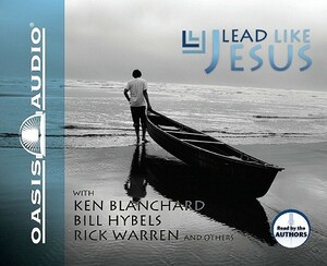 Lead Like Jesus by Rick Warren, Kenneth H. Blanchard, Bill Hybels