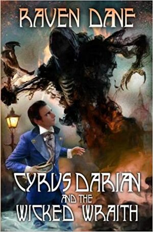 Cyrus Darian and the Wicked Wraith by Raven Dane