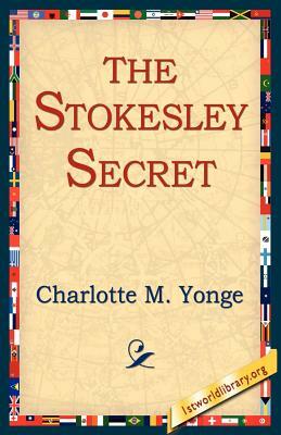 The Stokesley Secret by Charlotte Mary Yonge