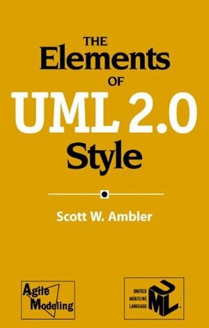 The Elements of Uml(tm) 2.0 Style by Scott W. Ambler