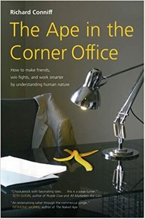 The Ape In The Corner Office by Richard Conniff