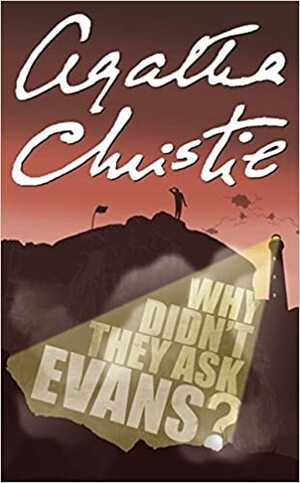 Why Didn't They Ask Evans? by Agatha Christie