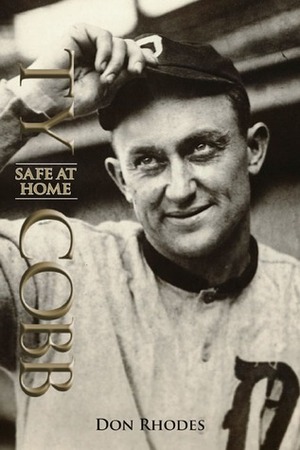 Ty Cobb: Safe at Home by Don Rhodes