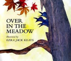 Over in the Meadow by Olive A. Wadsworth, Ezra Jack Keats