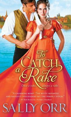 To Catch a Rake by Sally Orr