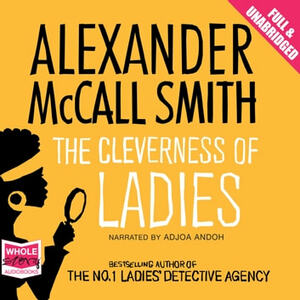 The Cleverness of Ladies by Alexander McCall Smith