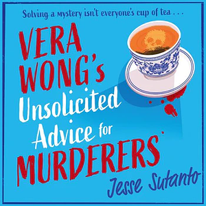 Vera Wong's Unsolicited Advice for Murderers by Jesse Q. Sutanto