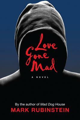 Love Gone Mad by Mark Rubinstein