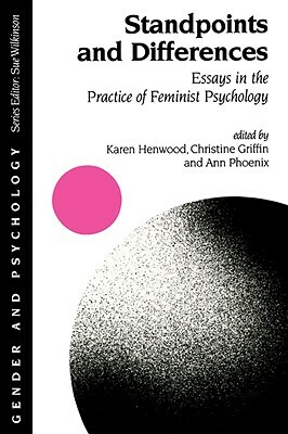 Standpoints and Differences: Essays in the Practice of Feminist Psychology by 