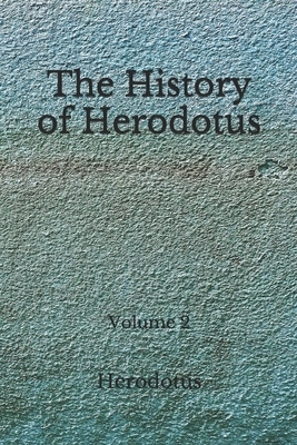 The History of Herodotus: Volume 2 (Aberdeen Classics Collection) by Herodotus
