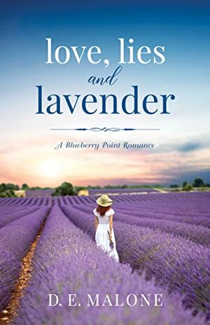 Love, Lies and Lavender (Blueberry Point Romance, #1) by D.E. Malone