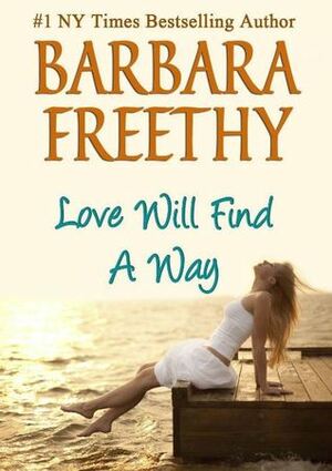 Love Will Find a Way by Barbara Freethy