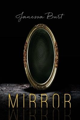 Mirror by Janessa Burt