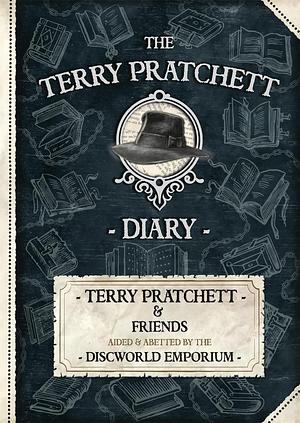 The Terry Pratchett Diary: Terry Pratchett & Friends Aided and Abetted by the Discworld Emporium by The Discworld Emporium, Terry Pratchett