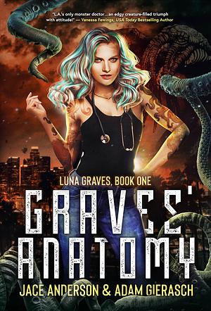Graves' Anatomy by Jace Anderson, Adam Gierasch