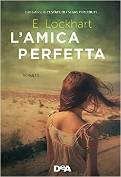 L'amica perfetta by E. Lockhart