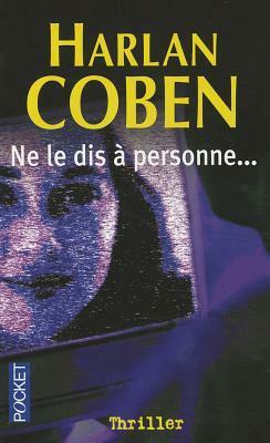 Ne le dis à personne... by Harlan Coben, Roxane Azimi