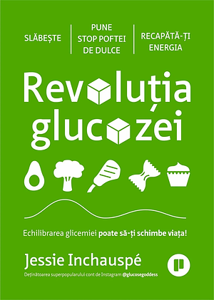 Revoluția glucozei: Echilibrarea glicemiei poate să-ți schimbe viața! by Jessie Inchauspé