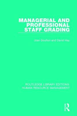 Managerial and Professional Staff Grading by David Hay, Joan Doulton