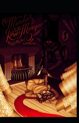 The Murders in the Rue Morgue Illustrated by Edgar Allan Poe